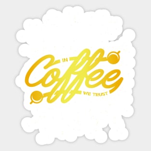 In Coffee We trust Sticker